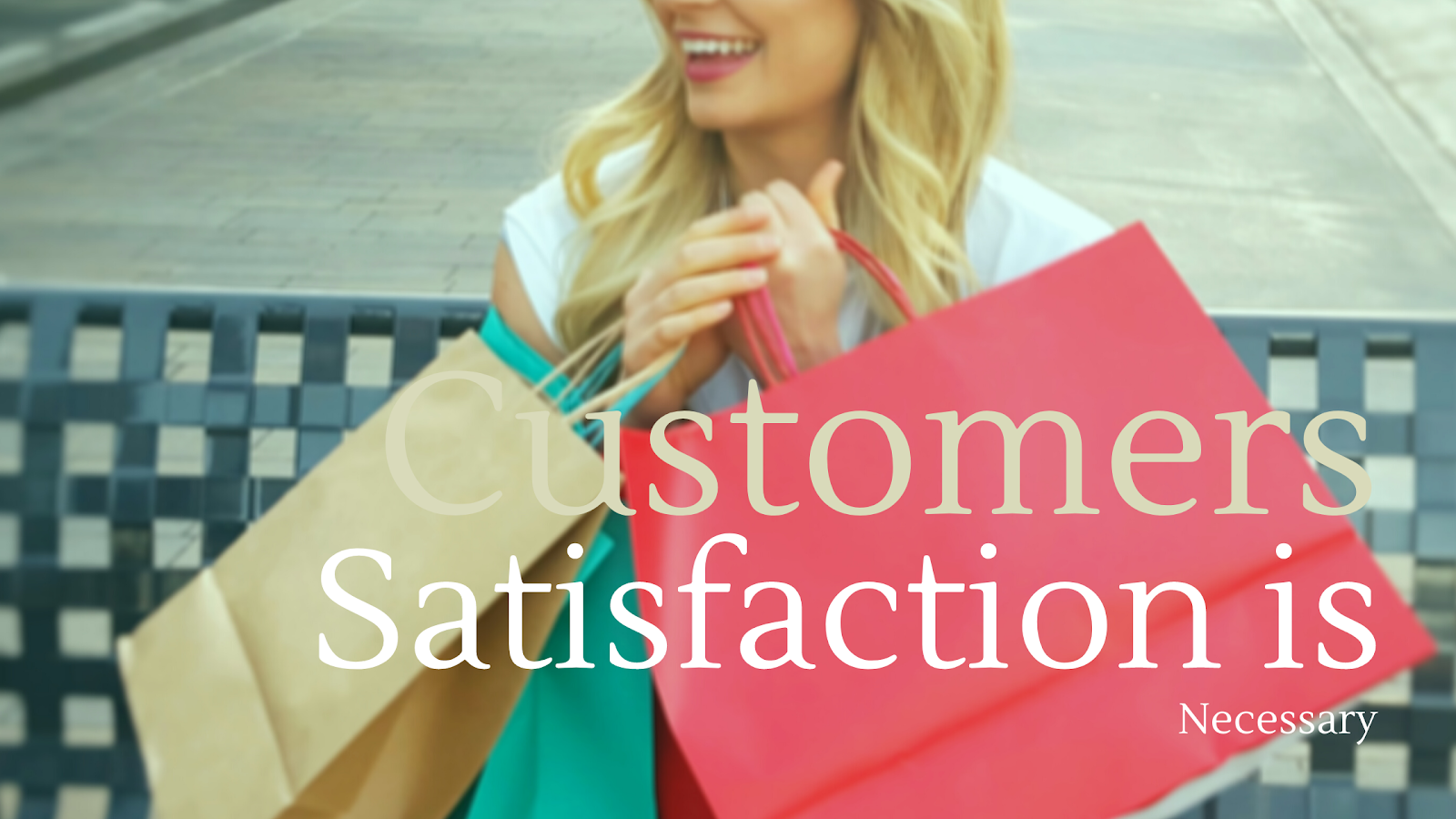 Customers satisfaction is nessary
